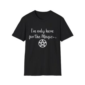 I’m Only Here for the Magic Pentagram T-Shirt